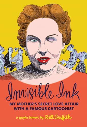 Invisible Ink: My Mother's Love Affair With A Famous Cartoonist von Fantagraphics Books